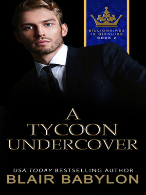 cover image of A Tycoon Undercover